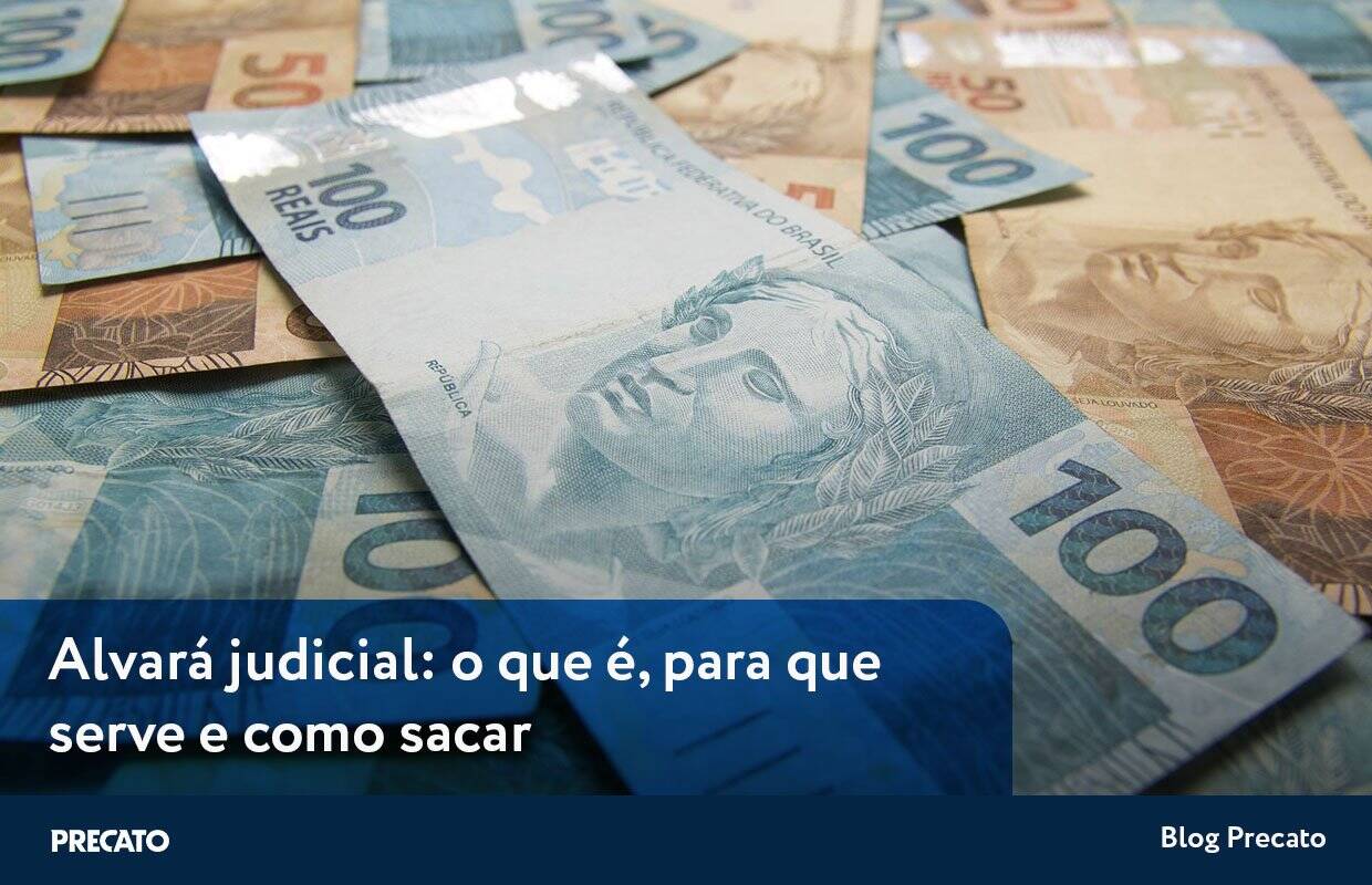 Alvará judicial: o que é, para que serve e como sacar