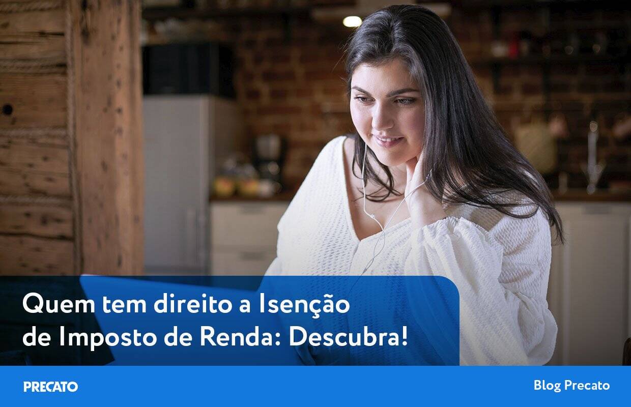 Quem tem direito a isenção de imposto de renda: descubra!