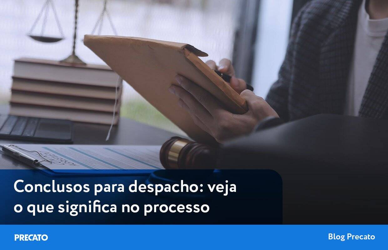 Conclusos para despacho: veja o que significa no processo