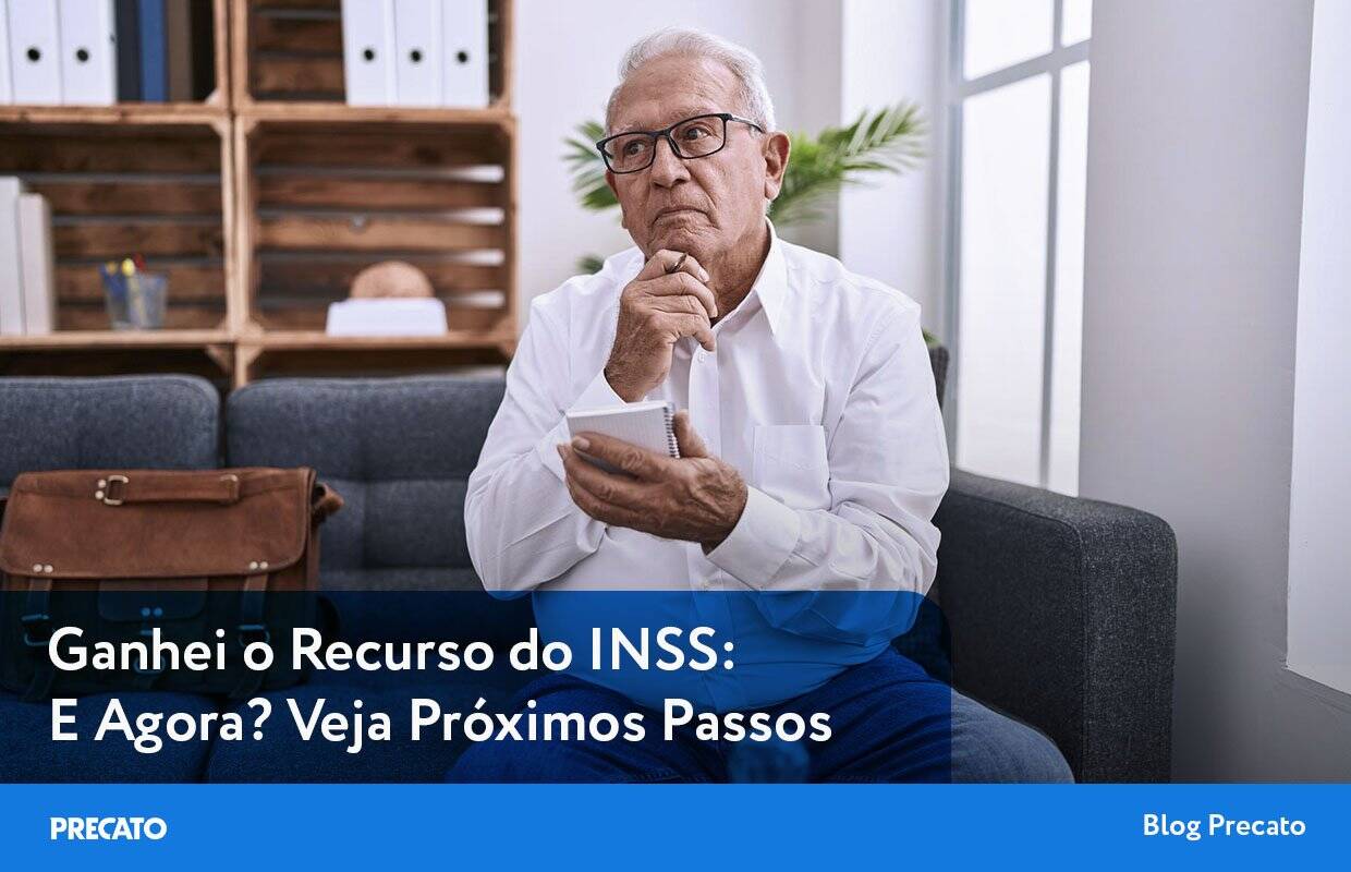 Ganhei o recurso do INSS: e agora? Veja próximos passos